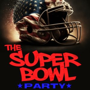 SUPER BOWL PARTY // 08.02.26