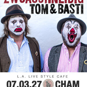 TOM & BASTI // 07.03.2027